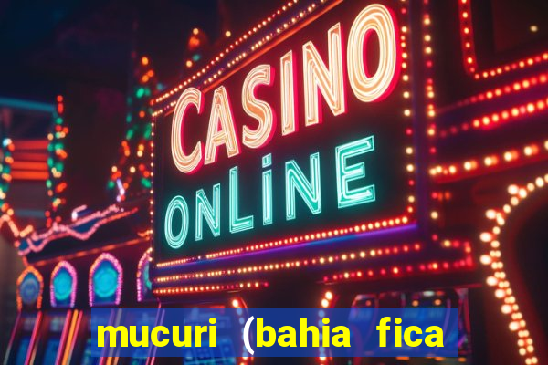 mucuri (bahia fica perto de onde)